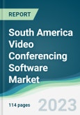 South America Video Conferencing Software Market Forecasts from 2023 to 2028- Product Image