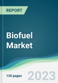 Biofuel Market Forecasts from 2023 to 2028- Product Image