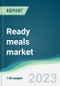 Ready meals market Forecasts from 2023 to 2028 - Product Image