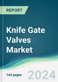 Knife Gate Valves Market - Forecasts from 2024 to 2029- Product Image