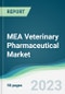 MEA Veterinary Pharmaceutical Market Forecasts from 2023 to 2028 - Product Image