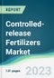 Controlled-release Fertilizers Market Forecasts from 2023 to 2028 - Product Image