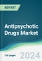 Antipsychotic Drugs Market - Forecasts from 2024 to 2029 - Product Image