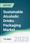 Sustainable Alcoholic Drinks Packaging Market Forecasts from 2023 to 2028 - Product Thumbnail Image