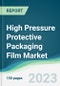 High Pressure Protective Packaging Film Market Forecasts from 2023 to 2028 - Product Thumbnail Image