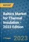 Baltics Market for Thermal Insulation - 2023 Edition - Product Image