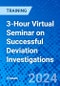 3-Hour Virtual Seminar on Successful Deviation Investigations (Recorded) - Product Image