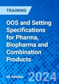 OOS and Setting Specifications for Pharma, Biopharma and Combination Products (Recorded)- Product Image