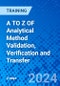 A TO Z OF Analytical Method Validation, Verification and Transfer (Recorded) - Product Image