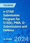 e-STAR Submission Program for 510(k), PMA, Q-Submissions and DeNovo (Recorded) - Product Image
