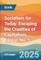 Socialism for Today. Escaping the Cruelties of Capitalism. Edition No. 1 - Product Thumbnail Image