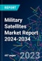 Military Satellites Market Report 2024-2034 - Product Thumbnail Image