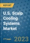 U.S. Scalp Cooling Systems Market - Industry Analysis, Size, Share, Growth, Trends, and Forecast 2031 - By Product, Technology, Grade, Application, End-user, Region: (U.S.) - Product Thumbnail Image