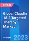 Global Claudin 18.2 Targeted Therapy Market Opportunity & Clinical Trials Insight 2028- Product Image