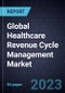 Global Healthcare Revenue Cycle Management Market, Forecast to 2028 - Product Thumbnail Image