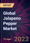 Global Jalapeno Pepper Market 2024-2028 - Product Image