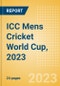 ICC Mens Cricket World Cup, 2023 - Post Event Analysis - Product Image