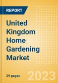 United Kingdom (UK) Home Gardening Market Size and Growth, Online Sales and Penetration to 2027- Product Image