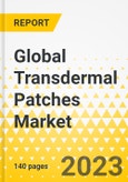 Global Transdermal Patches Market: Focus on Distribution Channel, Application, End User, Patch Type, Adhesive Type, and Over 16 Countries' Data - Analysis and Forecast, 2023-2033- Product Image