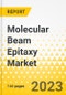 Molecular Beam Epitaxy Market - A Global and Regional Analysis, 2023-2033 - Product Thumbnail Image