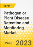 Pathogen or Plant Disease Detection and Monitoring Market - A Global and Regional Analysis: Focus on Application, Product, and Region - Analysis and Forecast, 2023-2028- Product Image