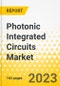 Photonic Integrated Circuits Market - A Global and Regional Analysis, 2023-2033 - Product Image