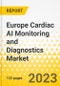 Europe Cardiac AI Monitoring and Diagnostics Market - Analysis and Forecast, 2023-2032 - Product Thumbnail Image