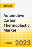 Automotive Carbon Thermoplastic Market: A Global and Regional Analysis, 2023-2033- Product Image