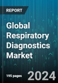 Global Respiratory Diagnostics Market by Product (Assays & Reagents, Instruments & Devices, Software & Services), Test Type (Imaging Tests, Mechanical Tests, Molecular Diagnostic Tests), Indication, End-User - Forecast 2024-2030- Product Image