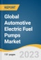 Global Automotive Electric Fuel Pumps Market Size, Share & Trends Analysis Report by Product (Brushed DC, Brushless DC), Technology (Turbine Style, Sliding Vane, Roller Vane) by Application, Region, and Segment Forecasts, 2023-2030 - Product Image