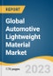 Global Automotive Lightweight Material Market Size, Share & Trends Analysis Report by Product (Metals, Composites, Plastics, Elastomers), End Use (Passenger Cars, Light Commercial Vehicle), Application, Region, and Segment Forecasts, 2023-2030 - Product Thumbnail Image