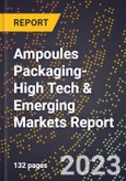 2024 Global Forecast for Ampoules Packaging (2025-2030 Outlook)-High Tech & Emerging Markets Report- Product Image