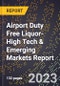2024 Global Forecast for Airport Duty Free Liquor (2025-2030 Outlook)-High Tech & Emerging Markets Report - Product Thumbnail Image