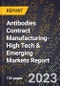 2024 Global Forecast for Antibodies Contract Manufacturing (2025-2030 Outlook)-High Tech & Emerging Markets Report - Product Image