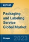 Packaging and Labeling Service Global Market Insights 2023, Analysis and Forecast to 2028, by Manufacturers, Regions, Technology, Application, Product Type - Product Image