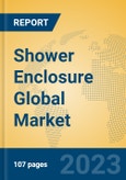 Shower Enclosure Global Market Insights 2023, Analysis and Forecast to 2028, by Manufacturers, Regions, Technology, Application, Product Type- Product Image
