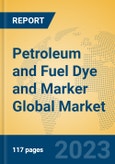 Petroleum and Fuel Dye and Marker Global Market Insights 2023, Analysis and Forecast to 2028, by Manufacturers, Regions, Technology, Application, Product Type- Product Image