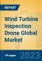 Wind Turbine Inspection Drone Global Market Insights 2023, Analysis and Forecast to 2028, by Manufacturers, Regions, Technology, Application, Product Type - Product Image