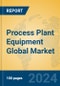 Process Plant Equipment Global Market Insights 2024, Analysis and Forecast to 2029, by Market Participants, Regions, Technology, Application - Product Thumbnail Image