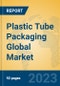 Plastic Tube Packaging Global Market Insights 2023, Analysis and Forecast to 2028, by Market Participants, Regions, Technology, Application, Product Type - Product Image