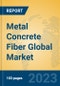 Metal Concrete Fiber Global Market Insights 2023, Analysis and Forecast to 2028, by Manufacturers, Regions, Technology, Application, Product Type - Product Image