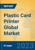 Plastic Card Printer Global Market Insights 2023, Analysis and Forecast to 2028, by Manufacturers, Regions, Technology, Application, Product Type- Product Image