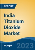 India Titanium Dioxide Market, By Region, Competition, Forecast and Opportunities, 2019-2029F- Product Image