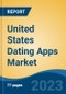 United States Dating Apps Market, By Region, Competition, Forecast and Opportunities, 2018-2028F - Product Thumbnail Image