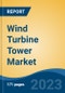 Wind Turbine Tower Market - Global Industry Size, Share, Trends, Opportunity, and Forecast, 2018-2028F - Product Thumbnail Image