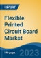 Flexible Printed Circuit Board Market - Global Industry Size, Share, Trends, Opportunity, and Forecast, 2018-2028F - Product Image