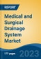 Medical and Surgical Drainage System Market - Global Industry Size, Share, Trends, Opportunity, and Forecast, 2018-2028F - Product Thumbnail Image