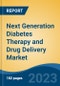 Next Generation Diabetes Therapy and Drug Delivery Market - Global Industry Size, Share, Trends, Opportunity, and Forecast, 2018-2028F - Product Image