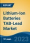 Lithium-Ion Batteries TAB-Lead Market - Global Industry Size, Share, Trends, Opportunity, and Forecast, 2018-2028F - Product Thumbnail Image