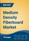 Medium Density Fiberboard Market - Global Industry Size, Share, Trends, Opportunity, and Forecast, 2018-2028F - Product Image